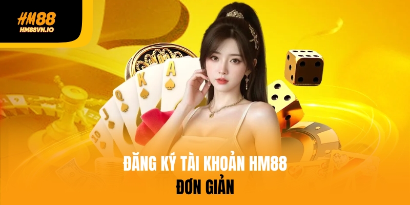 Đăng ký tài khoản HM88 rất đơn giản
