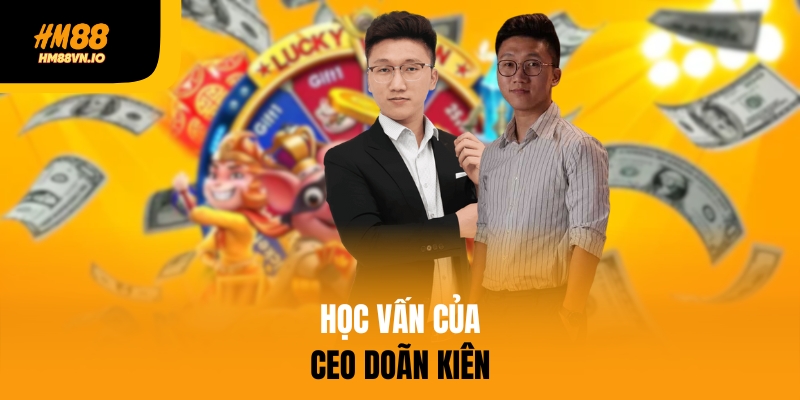 CEO Doãn Kiên và con đường học vấn của mình